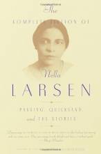 The Complete Fiction of Nella Larsen: Passing, Quicksand, and the Stories