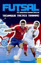 Futsal : Technique, Tactics, Training